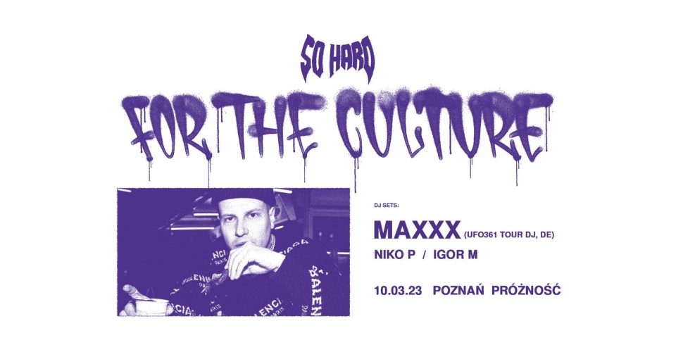 SO HARD FOR THE CULTURE ft. MAXXX | Poznań 10.03
