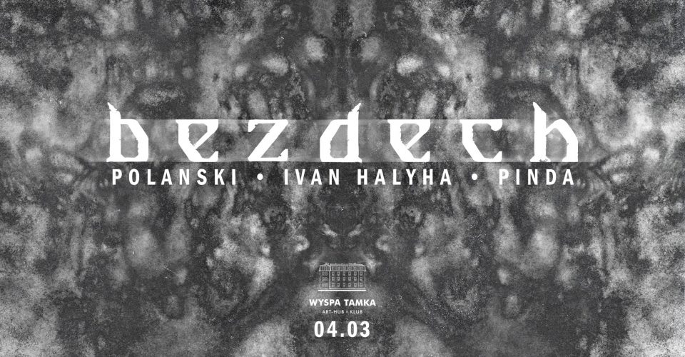 BEZDECH: Polanski, Ivan Halyha, Pinda.