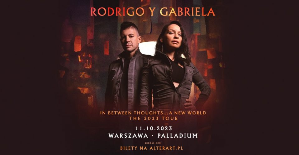 RODRIGO Y GABRIELA | 11.10.2023 | WARSZAWA, PALLADIUM