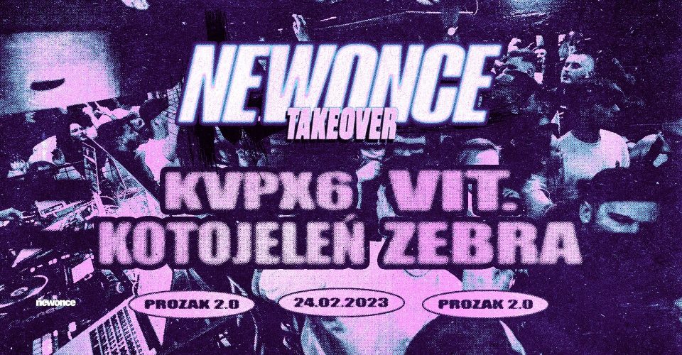 newonce Takeover | Prozak 2.0
