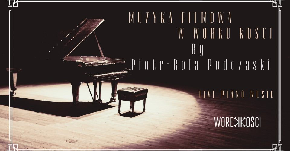 Muzyka Filmowa w Worku Kości by Piotr Rola-Podczaski // Live Music