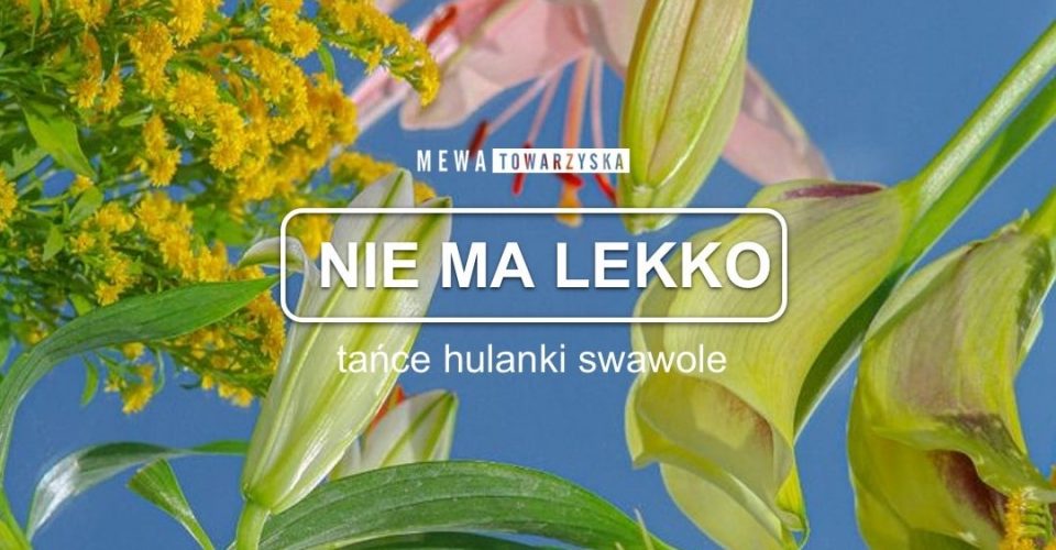 Nie ma lekko | 03.03 | MEWKA