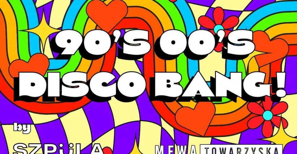 90's & 00's DISCO BANG! Bubble Edition by SZPULA! I 04.03 I Mewka