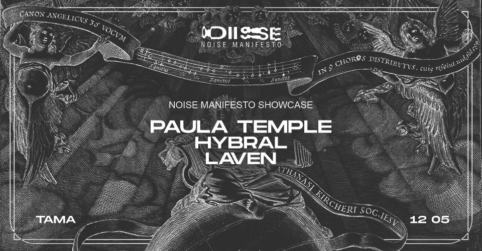 Noise Manifesto Showcase: Paula Temple | Hybral | LAVEN