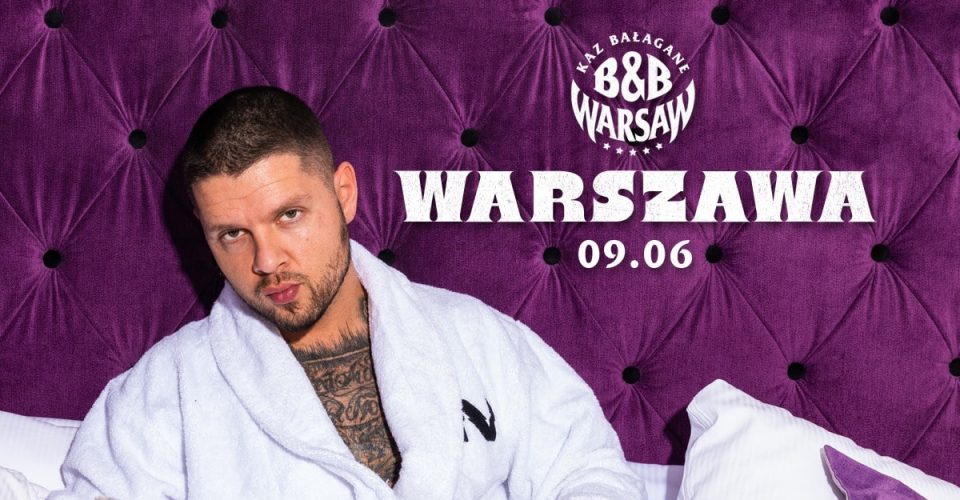 KAZ BAŁAGANE | WARSZAWA | B&B TOUR
