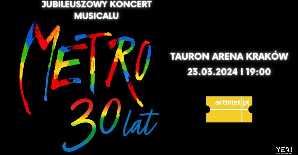 Musical Metro 30 lat I TAURON ARENA KRAKÓW I 23.03.2024 I 19:00