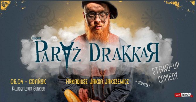 GDAŃSK! Stand-up | Arkadiusz JAKSA Jakszewicz | Klubogaleria Bunkier| 6.04 + support
