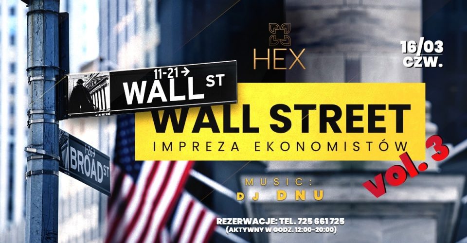 WALL STREET VOL.3 | Impreza Ekonomistów | HEX CLUB