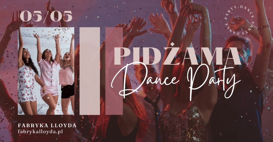 PIDŻAMA Dance Party | 05.05