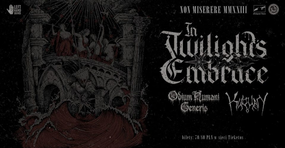 NON MISERERE MMXXIII: In Twilight's Embrace, Odium Humani Generis, Kurhan - 14.04 Kraków