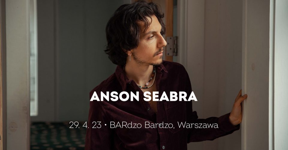Anson Seabra | Warszawa