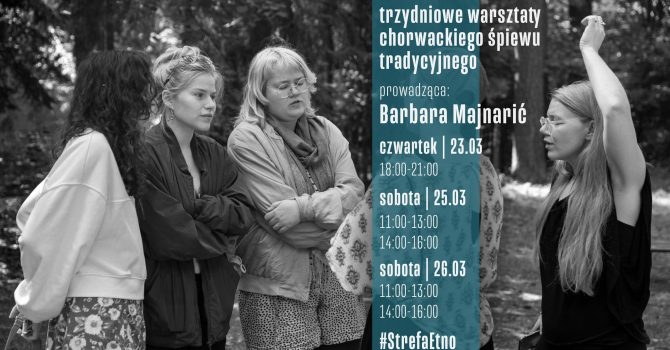 StrefaEtno | trzydniowe warsztaty tradycyjnego śpiewu chorwackiego z Barbarą Majnarić