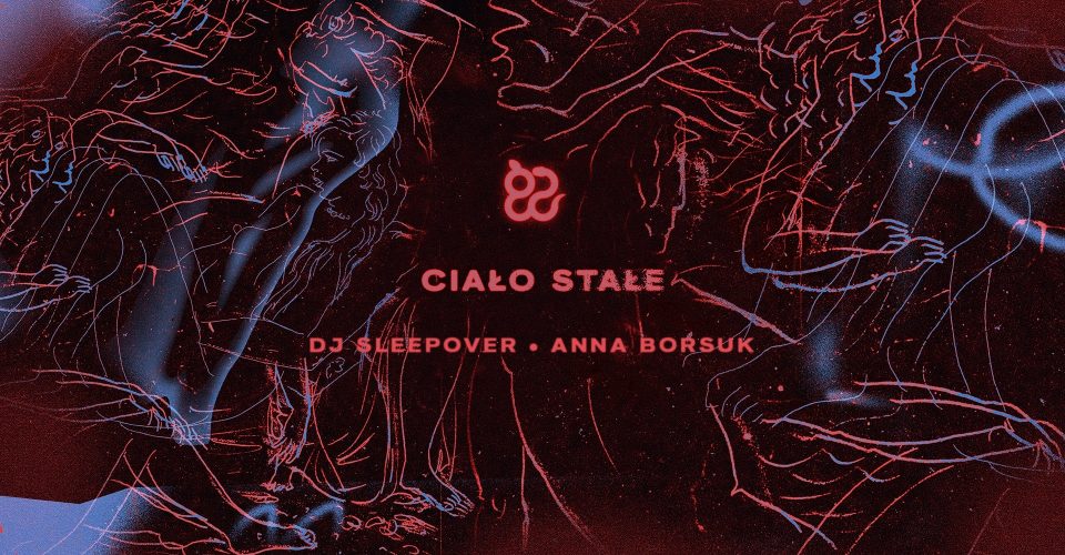 Ciało stałe: DJ Sleepover & Anna Borsuk