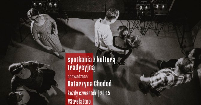 Dom Tańca Kraków | spotkania z kulturą tradycyjną | warsztaty prowadzi Katarzyna Chodoń