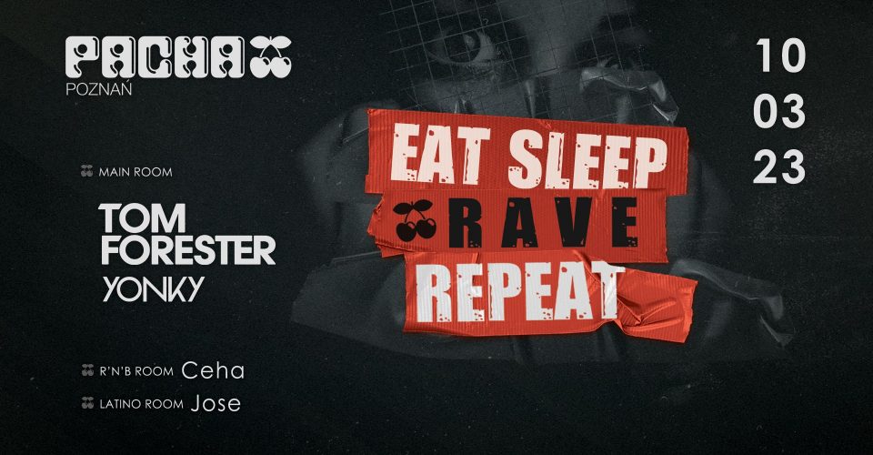 Eat Sleep Rave Repeat | Tom Forester & Yonky