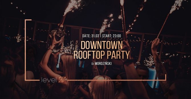 DOWNTOWN ROOFTOP PARTY | DJ MORDZIŃSKI