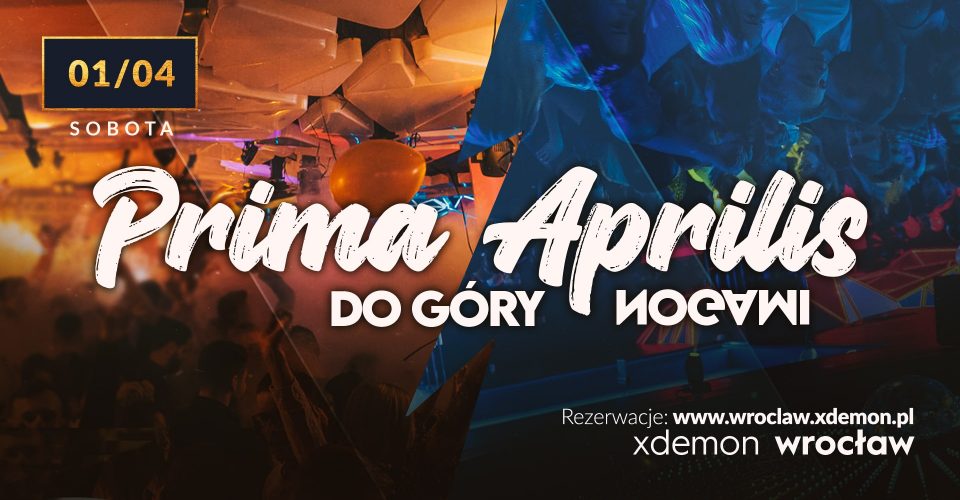 Prima Aprilis - Do Góry Nogami // Xdemon Wrocław
