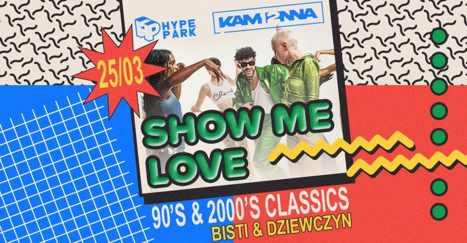 SHOW ME LOVE: 90’s & 2000’s classics