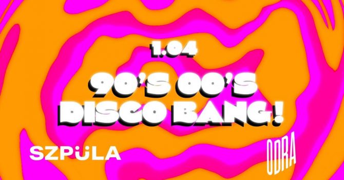 90's & 00's DISCO BANG! Bubble Edition by SZPULA!