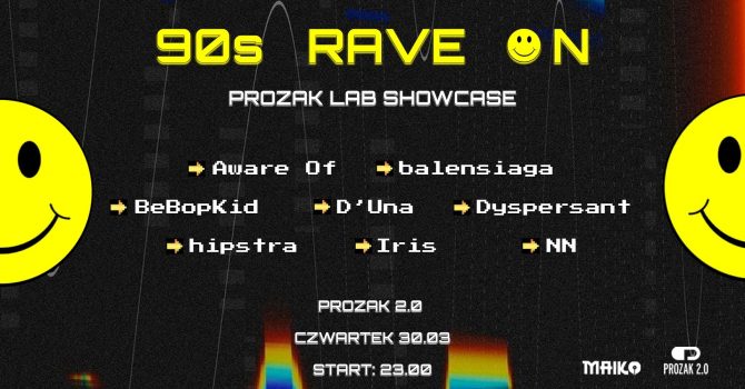 Prozak 2.0 x Maiko DJ Lab pres. 90’s Rave On | Prozak 2.0