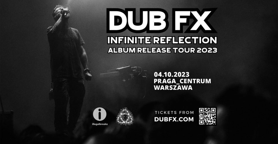 DUB FX INFINITE REFLECTION ALBUM RELEASE TOUR 2023 | WARSZAWA
