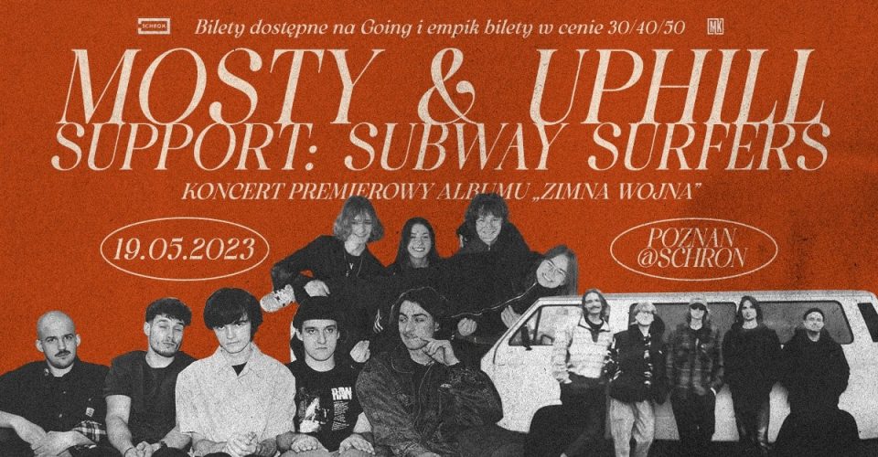 Mosty + Uphill + Subway Surfers [19.05 / @Schron] | Koncert premierowy albumu "Zimna Wojna"