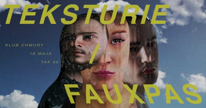 teksturie / fauxpas /// Chmury 18.05