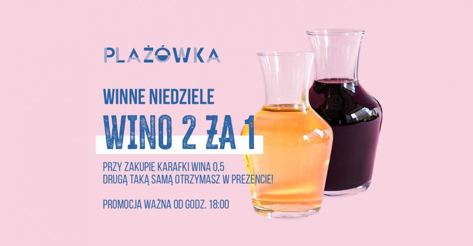 Winne Niedziele - Wino 2 za 1 - Plażówka Saska