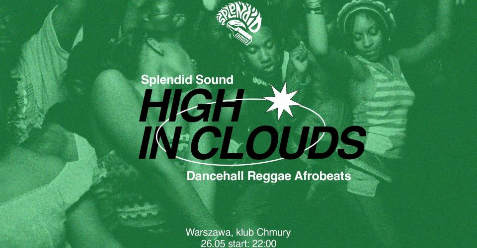 HIGH IN CLOUDS - Splendid Sound All Night Long [Dancehall, Reggae, Afrobeats]