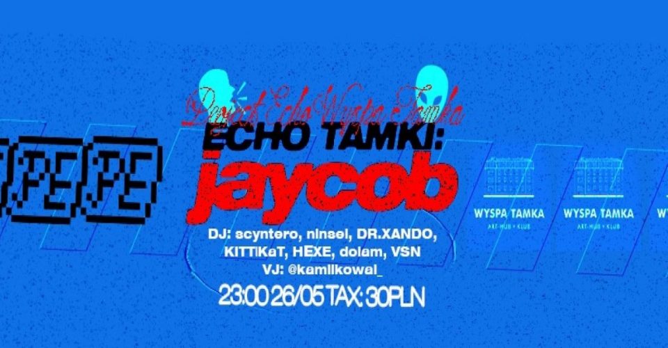Project Echo x Wyspa Tamka ECHO TAMKI: Jaycob
