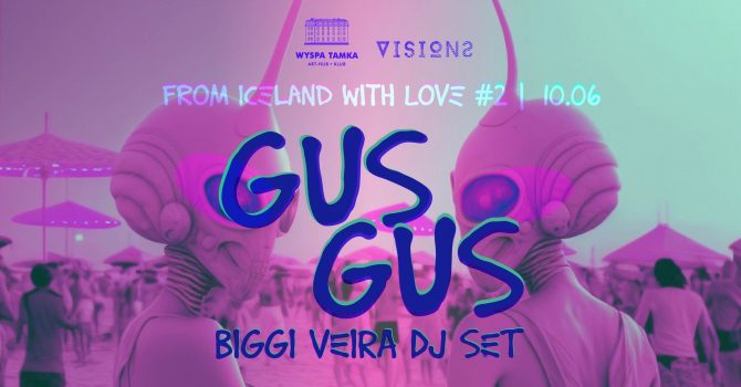 From Iceland With Love #2 Gus Gus Dj Set