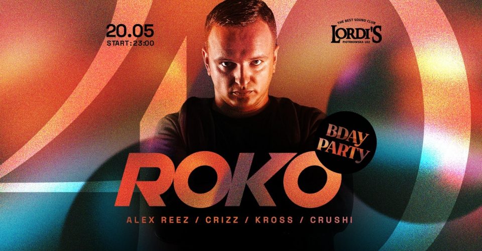 ROKO B-DAY PARTY | Let's Celebrate Together | 20.05. sobota