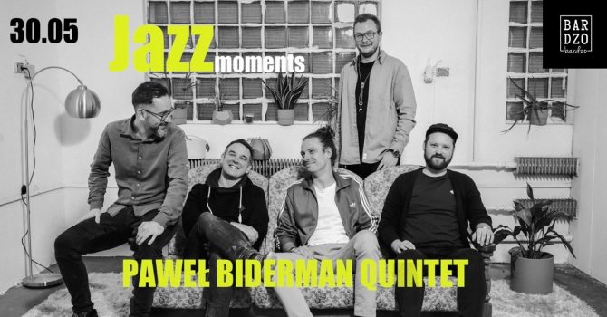 Warszawa: Jazz Moments Paweł Biderman Quintet