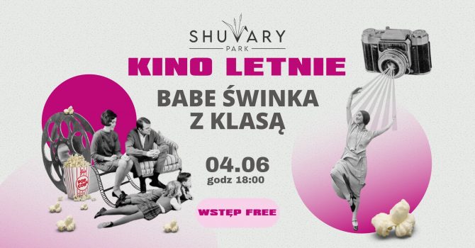 KINO LETNIE W SHUVARACH - BABE ŚWINKA Z KLASĄ