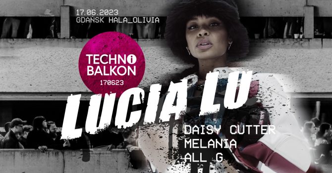 Lucia Lu I GDAŃSK I Techno Balkon 170623.