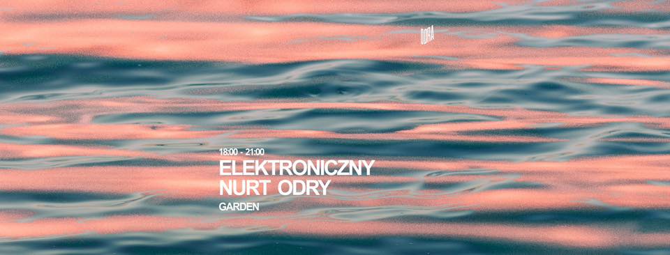 Elektroniczny Nurt Odry / Hala Odra / Garden / Matjaask