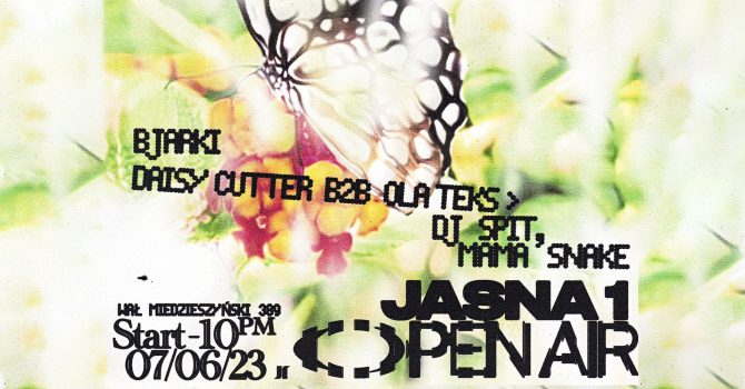 JASNA 1 OPEN AIR w/ BJARKI, DAISY CUTTER B2B OLA TEKS, DJ SPIT, MAMA SNAKE