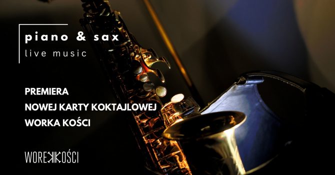 Piano & Sax x Premiera Nowej Karty Koktajlowej Worka Kości