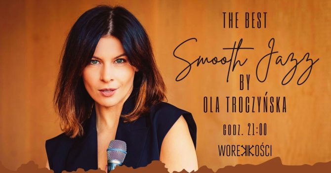 The Best Smooth Jazz by Ola Troczyńska x Premiera Nowej Karty Koktajlowej Worka Kości