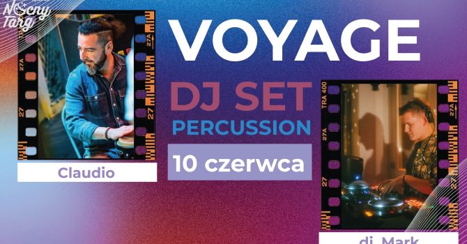 Voyage - DJ SET/ PERCUSSION na Nocnym Targu
