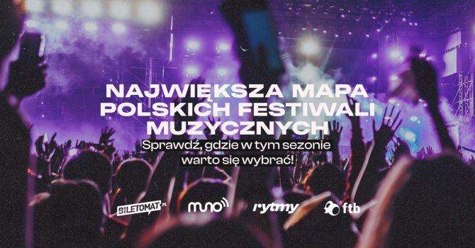 Znajdź festiwal dla siebie dzięki największej mapie polskich festiwali