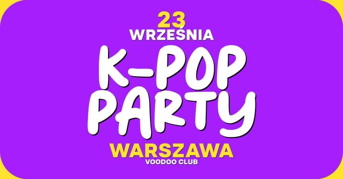 K-POP PARTY | 23.09.2023 | Warszawa