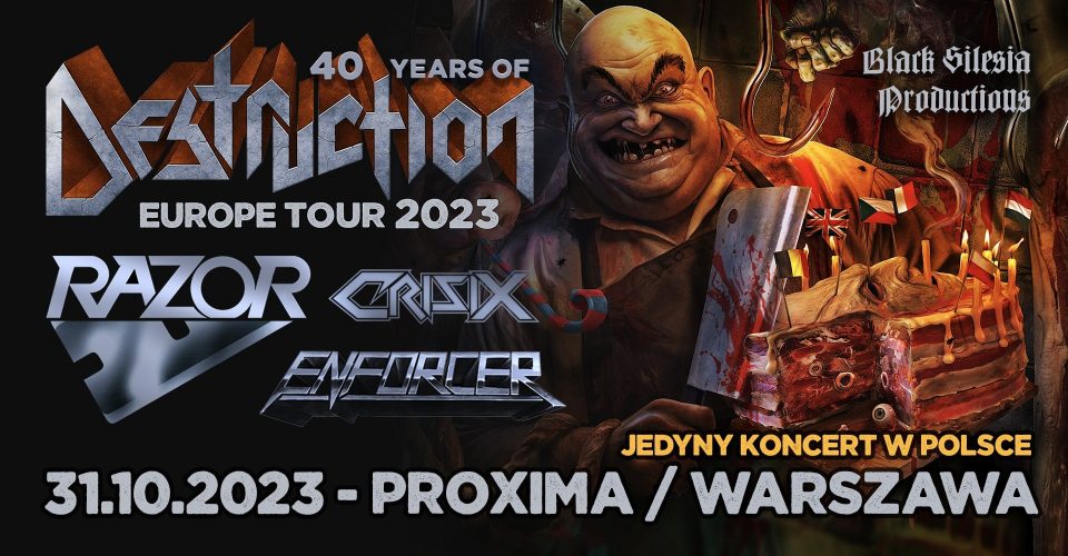 40 Years of Destruction + Razor + Enforcer + Crisix / Warszawa / Proxima / 31.10