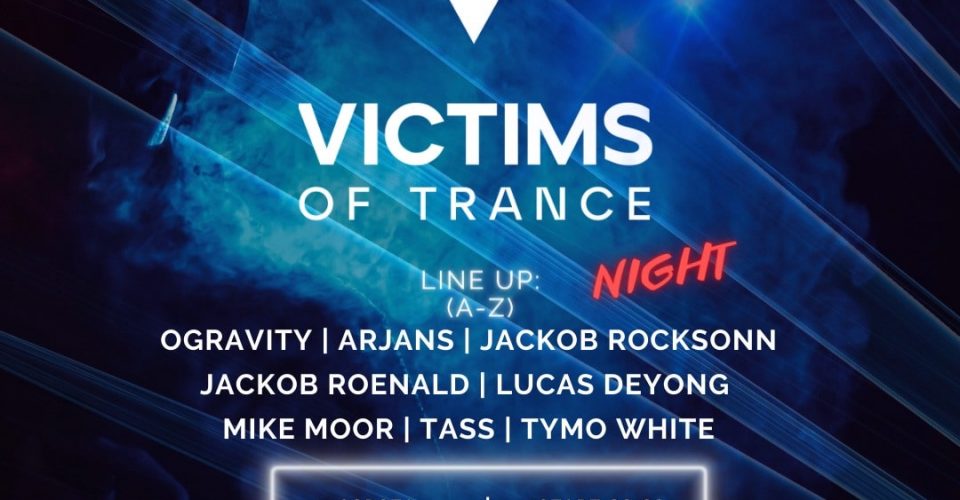 Victims of Trance Night