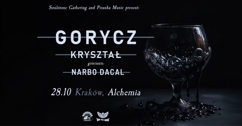 Gorycz, Narbo Dacal, Kryształ | 28.10 | Kraków, Alchemia