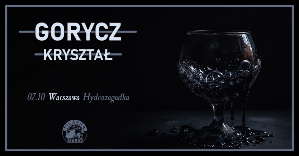 Gorycz, Kryształ | 07.10 | Warszawa, Hydrozagadka