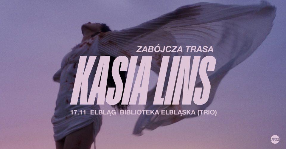 Kasia Lins - Zabójcza Trasa 17.11.2023 | ELBLĄG