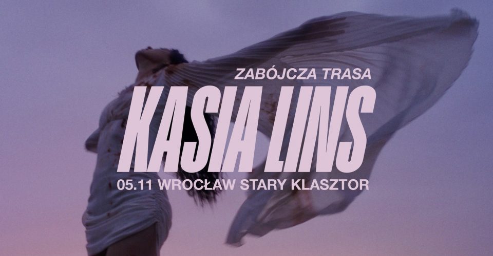 Kasia Lins - Zabójcza Trasa 05.11.2023 | WROCŁAW