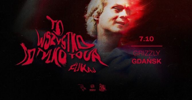 Fukaj | TO WSZYSTKO TO TYLKO TOUR | GDAŃSK | 7.10