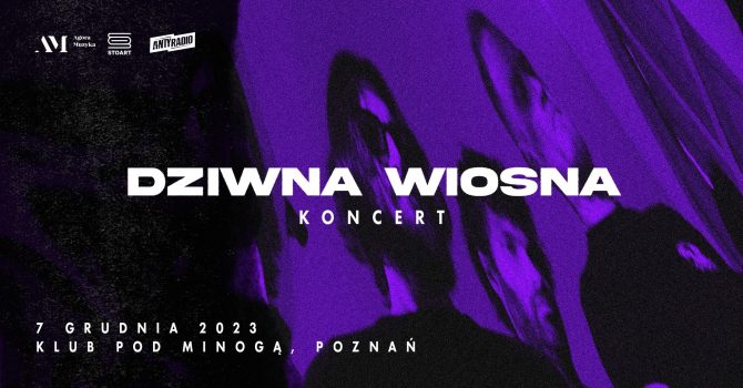 Dziwna Wiosna | 7.12.2023 | Klub Pod Minogą | Poznań